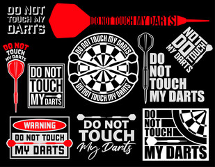 Do Not Touch My Darts Warning Dart Player Humor