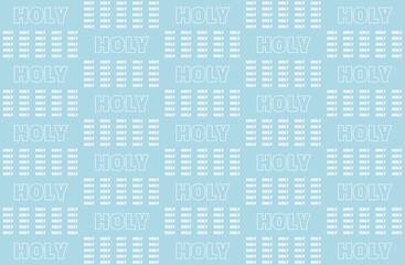 HOLY repeated word pattern on a light blue background, spiritual and religious typography design