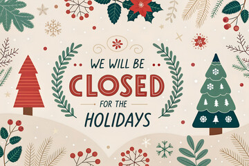 Christmas and New Year We Will Be Closed for the Holidays Vector Illustration