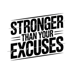 Obraz premium Stronger than your excuses motivational typography quote
