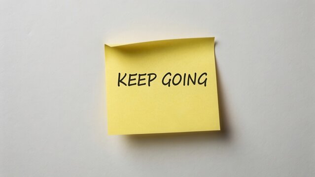 Inspirational Sticky Note Message to Encourage Persistence and Determination in Everyday Tasks and Challenges
