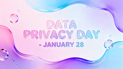 Gradient fluid and transparent bubble elements represent Data Privacy Day, information protection, and digital security concepts, suitable for network security and privacy promotional materials.
