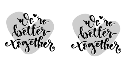 Charming We're Better Together Script for Valentine's Day Cards, Wedding Decor, and Heartwarming Social Media Posts, Perfect for Couples and Romantic Occasions
