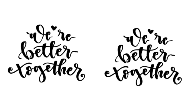 Elegant lettering conveys a message of love with 'We're Better Together', perfect for romantic designs, wedding stationery, and heartfelt gifts expressing unity