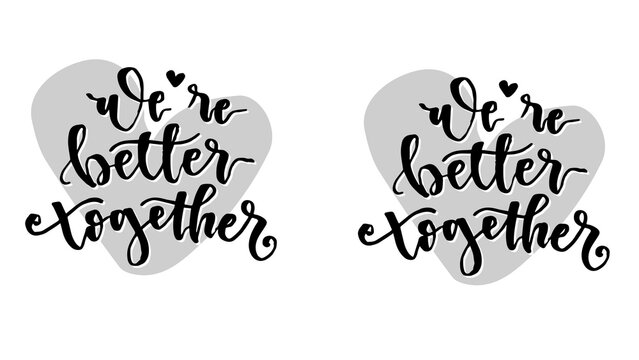 Charming We're Better Together Script for Valentine's Day Cards, Wedding Decor, and Heartwarming Social Media Posts, Perfect for Couples and Romantic Occasions - Powered by Adobe