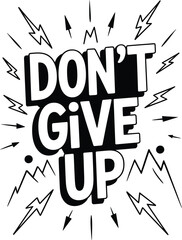 Don't Give Up Motivational Text Art inspirational typography
