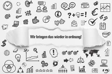 Wir bringen das wieder in ordnung!	
