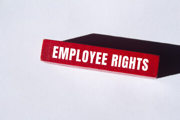 Employee rights message written on wooden block background. Conceptual Employee rights symbol. Copy space.