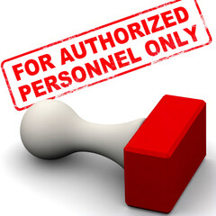 Rubber stamp labeled for authorized personnel only representing limited access control