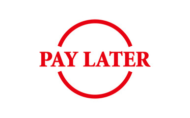 PAY LATER - Red Rubber Stamp with text PAY LATER

