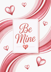 A beautifully designed Valentine's Day card featuring the phrase 'Be Mine' surrounded by soft hearts, perfect for expressing love and affection on this special occasion.