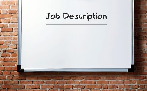 Whiteboard written Job Description -  refers to formal outlining duties, responsibilities, qualifications and expectations for specific position in workplace