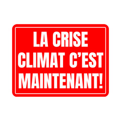 Symbole la crise climat c'est maintenant