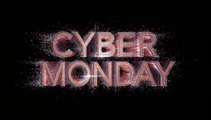 Displaying CYBER MONDAY 3D headline on black backdrop, with particle bursts and light streaks