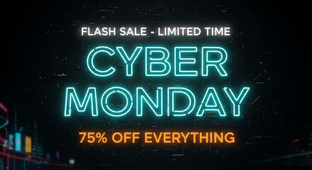 Neon text "Cyber Monday" and "75% off Everything" against a dark, textured background, representing a flash sale promotion, limited time offer