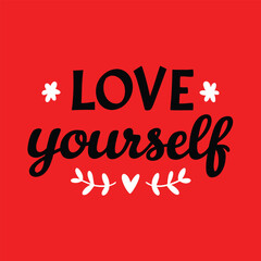 Love Yourself Floral Motivational Hand Lettering Illustration