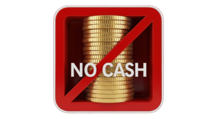 Isolated No Cash symbol, prohibition of physical currency, conceptual, banking and finance
