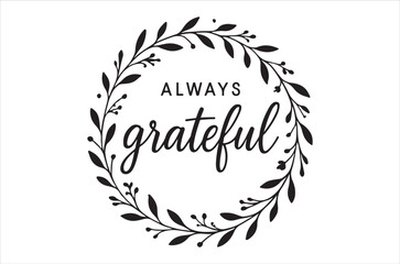 A circular wreath with the word grateful and always inside