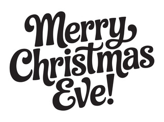 Merry Christmas Eve lettering festive holiday typography vector illustration for greeting cards and 