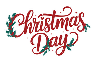 Christmas Day lettering festive holiday typography with pine branches vector illustration for greeti