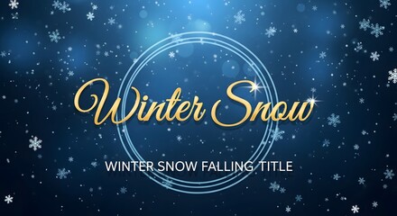 Golden glitter winter snow title with sparkling snowflakes falling on a deep blue background, an elegant and festive design for holiday season and winter