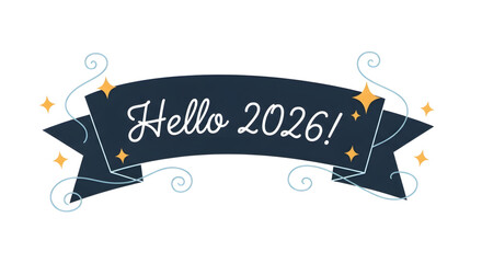Elegant 'Hello 2026' greeting on a dark blue ribbon banner with decorative swirls and sparkles. A festive vector illustration for New Year's celebrations