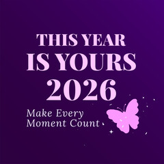This Year Is Yours 2026 Inspirational Message