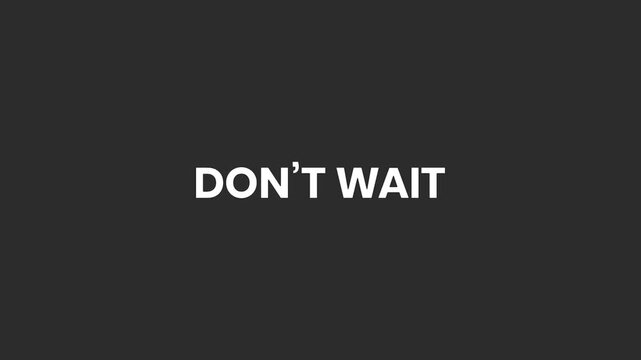 Don&rsquo;t Wait Swirly Lines Text Animation 4K &ndash; Immediate Action CTA for Quick Responses and Fast Conversions