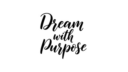 Inspiring dream quote calligraphy design for motivational posters and social media content that encourages focus and purpose, perfect for entrepreneurs and creatives