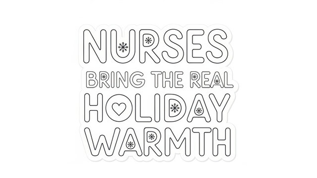 Holiday message encouraging appreciation for nurses' warmth  