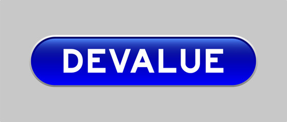 Blue color capsule shape button with word devalue on gray background