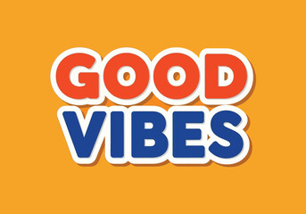 "Good Vibes Only: Embrace Positivity and Brighten Your Day!"