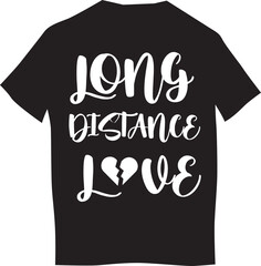 long distance love t-shirt graphics design 