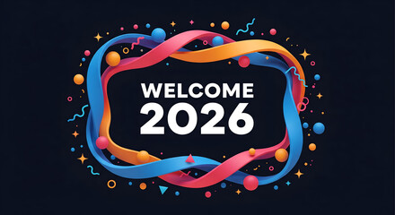 Colorful Ribbon Graphic with Welcome 2026 Text on Dark Background and Artistic Elements