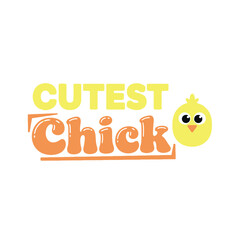 Cutest chick typography t shirt design isolated on white background