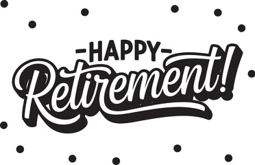 Happy Retirement! Black & White Celebration Design | Congratulations for Retirement Parties, Cards, 
