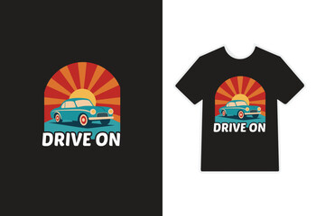 Retro Vintage Car Sunset Drive On T-Shirt Design. Old Timer Car and Sunburst Graphic T-Shirt