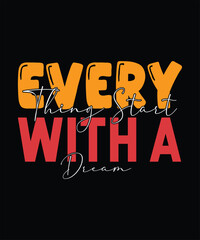 Dream: every thing starts with a dream