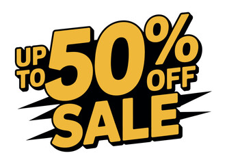 Up to 50% off sale sign with bold yellow text on black background.