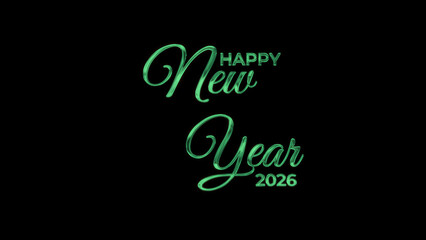 Cheerful image of 'Happy New Year 2026'.Green text on black background. Suitable for holiday email campaigns, digital greetings, and social media posts. Alpha channel for easy application.