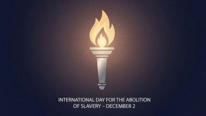 International day for the abolition of slavery with a glowing torch symbol of freedom and hope