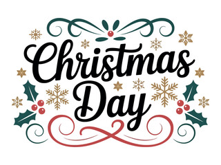 Festive Christmas Day typographic illustration with snowflakes and holly leaves.