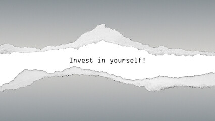 Quote “Invest in yourself” on grey gradient background with torn paper texture. Motivational design about self-improvement and personal value.
