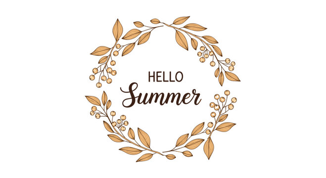 Elegant hand-drawn wreath of summer leaves and berries with the calligraphy text hello summer in the center of the frame.