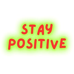 Stay Positive Word Art With white background,