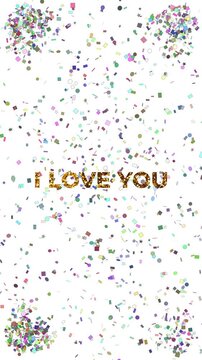 Large golden Text I LOVE YOU in vertical layout with many confetti on white background
