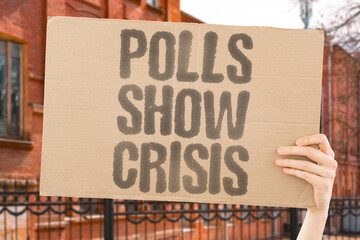 "Polls Show Crisis" Polls show a crisis in presidential leadership. POLLS. SHOW. CRISIS. LEADERSHIP. SUPPORT.