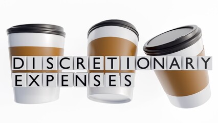 A 3D rendering of "DISCRETIONARY EXPENSES" across coffee cups, illustrating non-essential spending that, like daily coffee, adds up significantly over time.