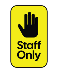 Fototapeta premium Staff Only Sign – Yellow Hand Symbol for Restricted Access