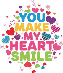  a colorful typographic design with the phrase you make my heart smile surrounded by playful heart shapes silhouette